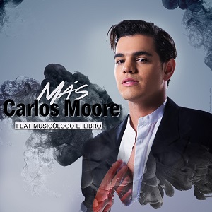 Carlos Moore Ft Musicologo The Libro – Mas